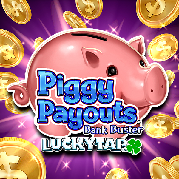 Piggy Payouts Bank Buster LuckyTap™ - Design Works Gaming